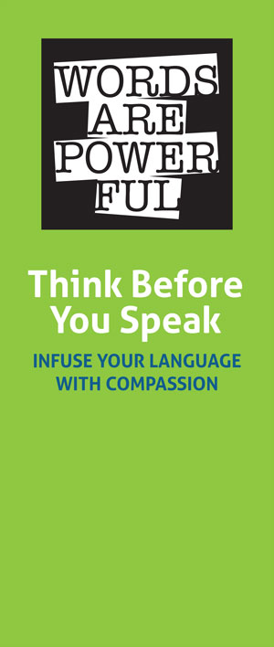 Banner that reads "Words are Powerful, Think Before You Speak, Infuse your Language with Compassion"